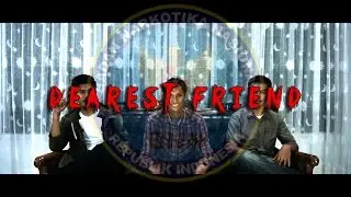 DEAREST FRIEND [ BNN Short Video ]