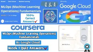 MLOps (Machine Learning Operations) Fundamentals | Coursera | Google Cloud | Week 1 Quiz Answers