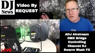 LIVE Control ChauvetDJ Swarm Wash FX with ADJ Airstream DMX Bridge | Disc Jockey News