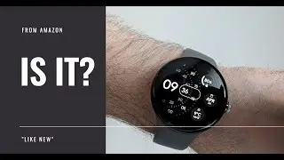 Google Pixel Watch (Like New) from Amazon: Unboxing, Scratches, Software & Battery Test!