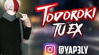 Todoroki TU EX 😔 | ASMR Anime Español | Roleplay ASMR | Todoroki ASMR | ASMR Boku No Hero