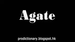How to Pronounce Agate｜Pro Dictionary