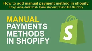 How to add Manual payment methods in Shopify