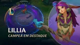 Campeã em Destaque: Lillia | Mecânica de jogo - League of Legends