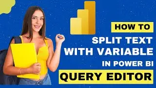 How to Split Text With Variable or Delimiter in a Column in Power BI Query Editor 2024 | DataMinds