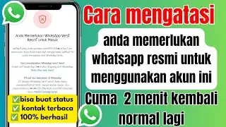 cara mengatasi anda memerlukan whatsapp resmi untuk menggunakan akun ini . 100% berhasil