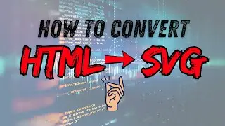How to Convert HTML Files to SVG | Easy Fix Tutorial