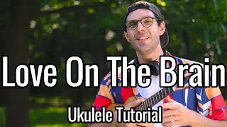 Rihanna - Love On The Brain (Ukulele Tutorial)