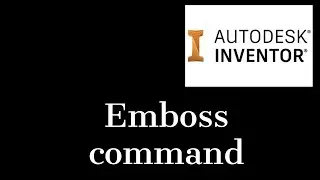 Emboss command in Inventor 2021