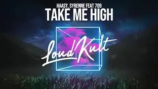 Haasy, Syrenne Feat 709 - Take Me High