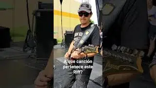 A que canción pertenece este Riff?