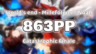 World's end - Millefolium ~ Noah [Catastrophic Finale]