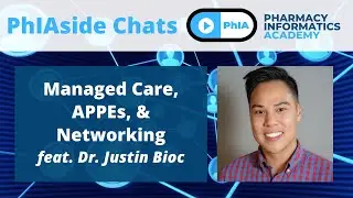 PhIAside Chat: Managed Care with Justin Bioc