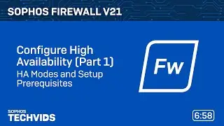 Sophos Firewall v21: Configure High Availability - Part 1 - HA Modes and Setup Prerequisites