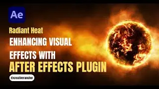 Radiant Heat: Enhancing Visual Effects with After Effects Plugin