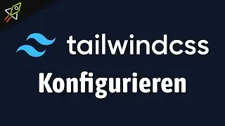 Tailwind CSS-Profi werden: Konfigurieren, Anpassen und Erweitern