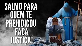 Este salmo vai fazer JUSTIÇA contra quem PREJUDICOU você! e vai te proteger!