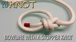 How to Tie a Bowline with a Stopper Knot