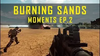 BATTLEFIELD 2 BURNING SANDS MOMENTS EP2 OPERATION SWORDBREAKER