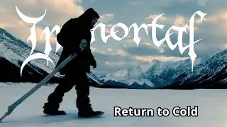 Immortal - Return To Cold