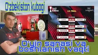 O'zbekiston kubogi 1/4 final.  O'yin sanasi va boshlanish vaqti. Marhamat tomosha qiling.