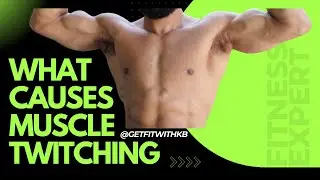 Fasciculation Muscle Twitching | Kelly Brown