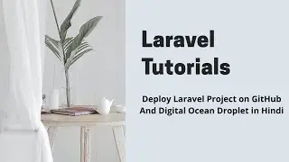 Deploy Laravel Project on GitHub and Digital Ocean Droplet in Hindi