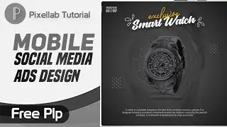 Watch Social Media Ads Design Tutorial | মোবাইল দিয়ে সোশ্যাল মিডিয়া এড ডিজাইন করুন | Free Plp