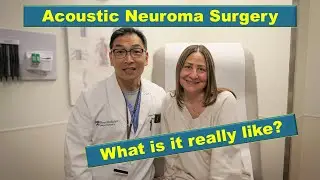 What is Brain Surgery Really Like? Translabyrinthine Approach Acoustic Neuroma.  One Month Later.