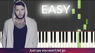 James Arthur - Say You Won't Let Go EASY Piano Tutorial + LYRICS