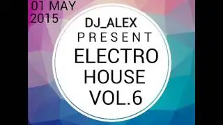 Dj Alex Electro House Vol 6
