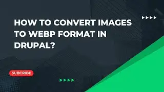 How to Convert Images to WebP Format in Drupal for Faster Website Performance | Drupal 10 Tutorial