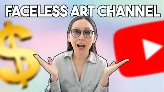 STARTING AN ART CHANNEL without SHOWING YOUR FACE in 2022