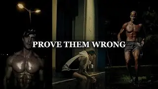 PROVE THEM WRONG - Powerful Motivational Speech