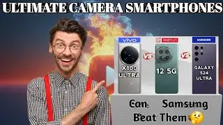 "Vivo X100 Ultra Vs OnePlus 12 Vs Samsung Galaxy S24 Ultra" Best Ever Comparison🔥.