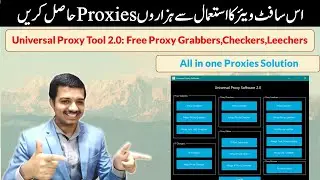Universal Proxy Tool 2.0: All in One Proxy Solution