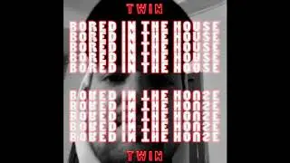 Tyga x Curtis Roach - Bored In The House (Twin Remix)