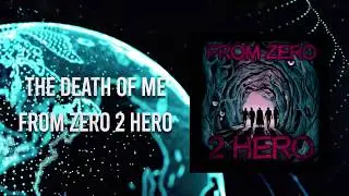 From Zero 2 Hero - The Death Of Me (Lyric Video)