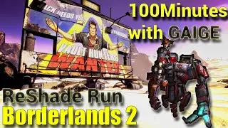 Borderlands 2 ReShade Gaige Run 100 minutes Gameplay Epic Games