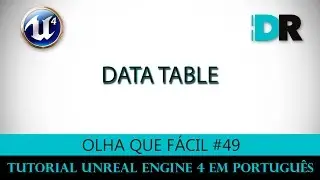 Unreal Engine 4 em Português - Data Table - Olha Que Fácil #49