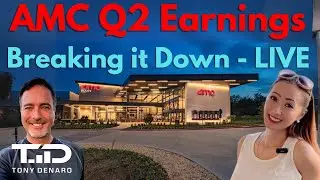 AMC Q2 Earnings - Breakdown Q&A with Tony & May