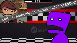 LORE GramApple Animation BUT EXTENDED