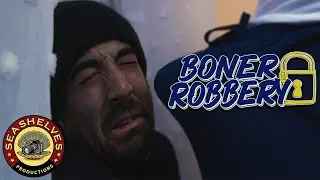 Boner Robbery