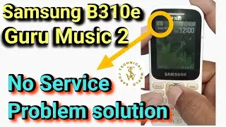 Samsung B310e No Network Problem Solution | Samsung B310e No Service Problem Solution | No Problem