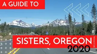 Everything you need to know about Sisters Oregon in 6min