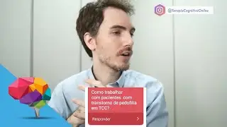 Como trabalhar com Pacientes com Transtorno de Pedofilia?