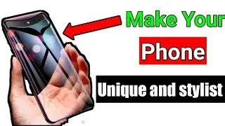 How to make your phone unique and stylist||Make your Phone unique and stylist.
