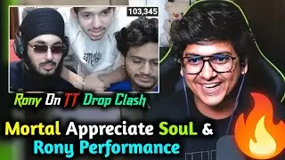 Mortal React on Rony & SouL Excellent Performance🔥 Rony reply on TT Camper & Drop Clash🚨