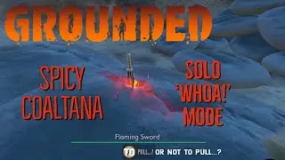 Solo Spicy Coaltana - Grounded Gameplay 'Whoa!' Mode
