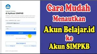 Cara Mudah Menautkan Akun Belajar.id Ke Akun SIMPKB